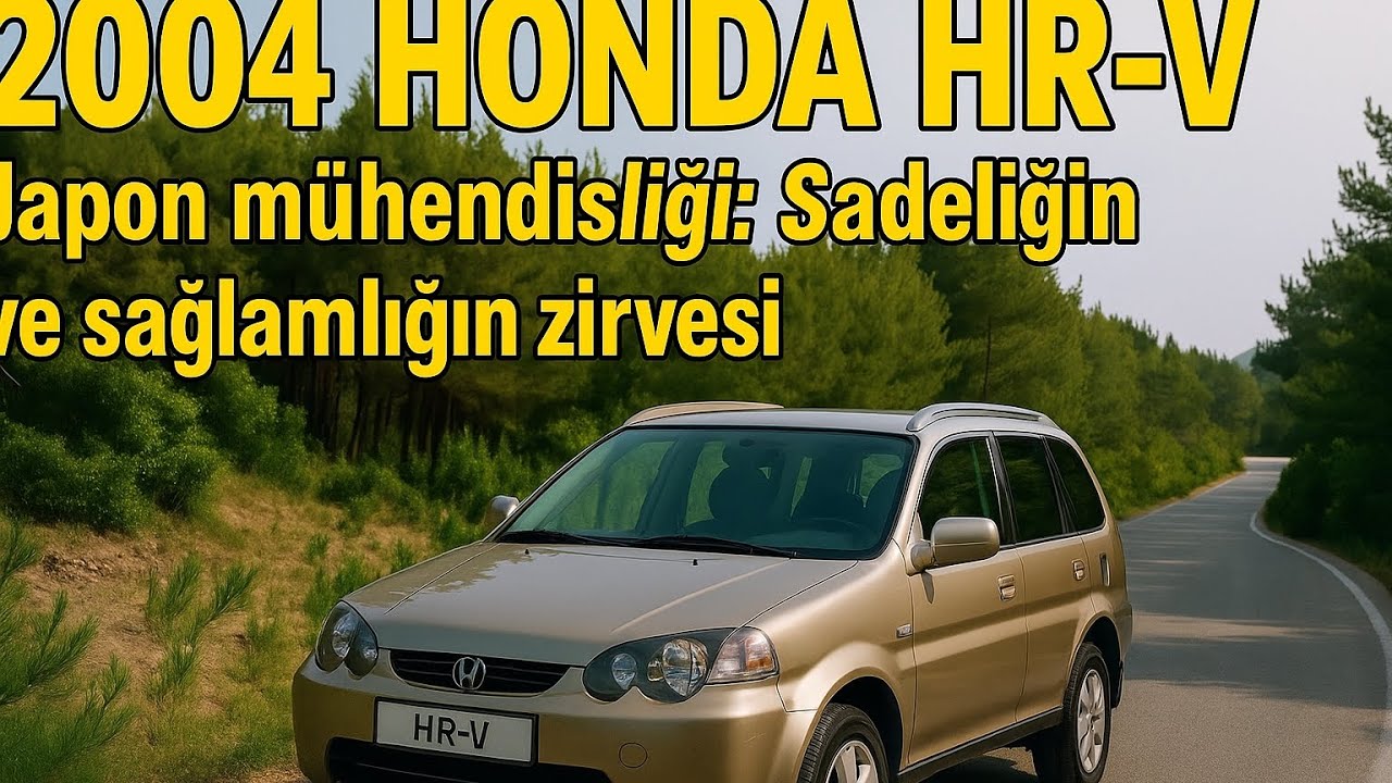 2004 Honda HR-V 4WD Gerçek Sahip Yorumu | Artılar, Eksiler, Pişman Mıyım?”