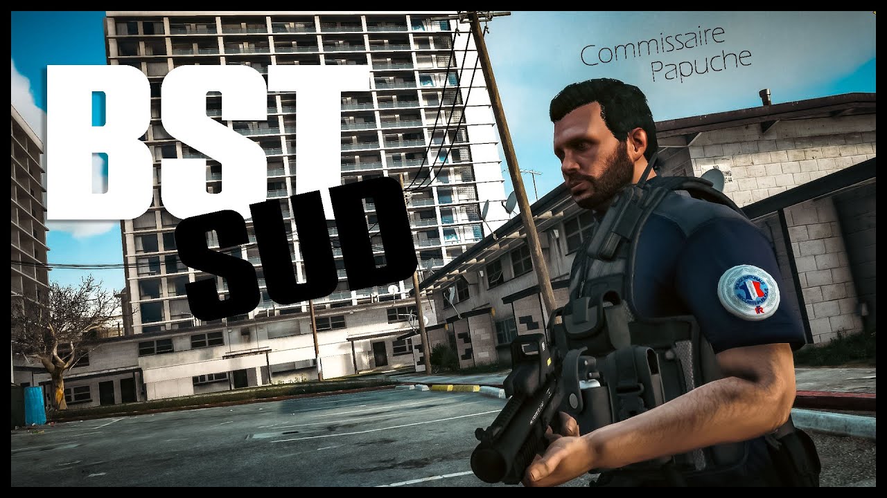 GTA 5 RP | La BST SUD face aux quartiers - Police Nationale