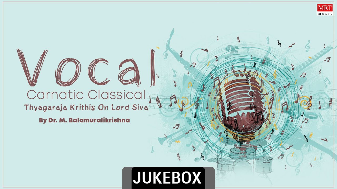 Carnatic Classical Vocal | Thyagaraja Krithis On Lord Siva | By Dr. M. Balamuralikrishna