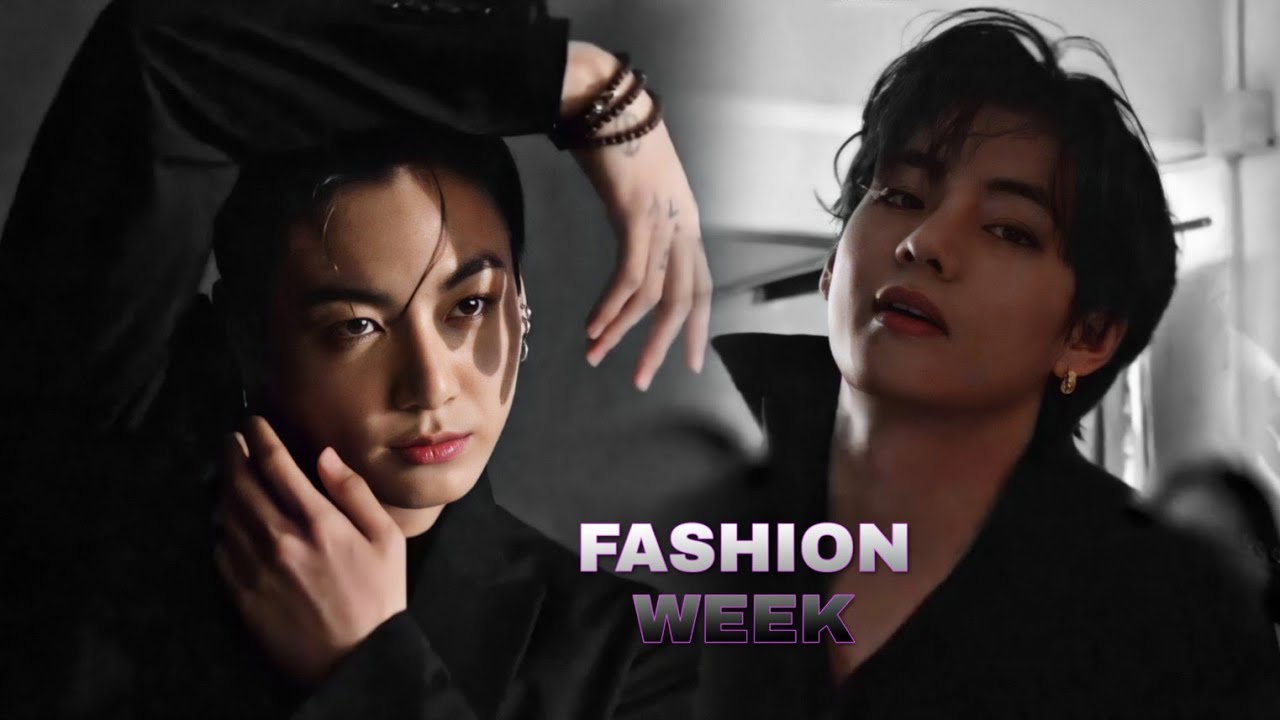 𝙛𝙖𝙨𝙝𝙞𝙤𝙣 𝙬𝙚𝙚𝙠; taekook