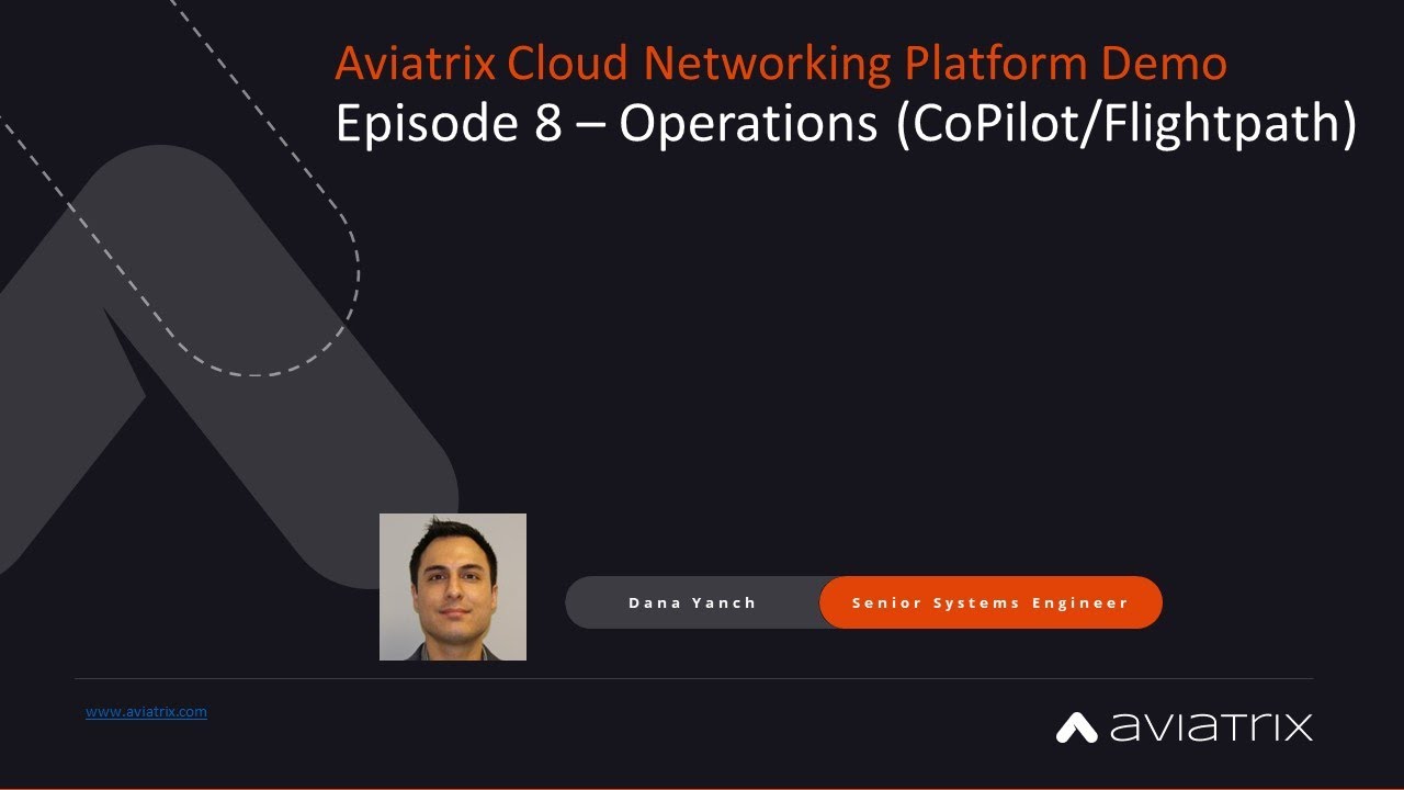 E8: Aviatrix Demo - Operations (CoPilot/Flightpath)