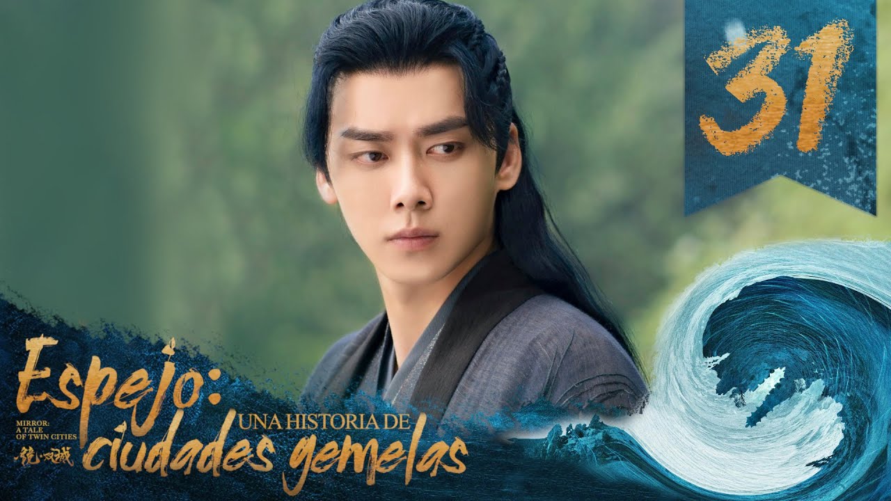 【SUB ESPAÑOL】⭐ Drama: Espejo: Una historia de ciudades gemelas- Mirror:A tale of twin cities (Ep 31)