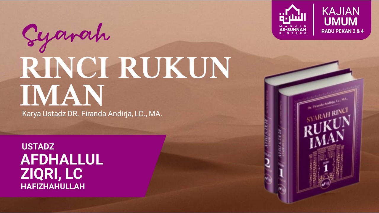 SYARAH RINCI RUKUN IMAN | Ustadz Afdhallul Ziqri, Lc.