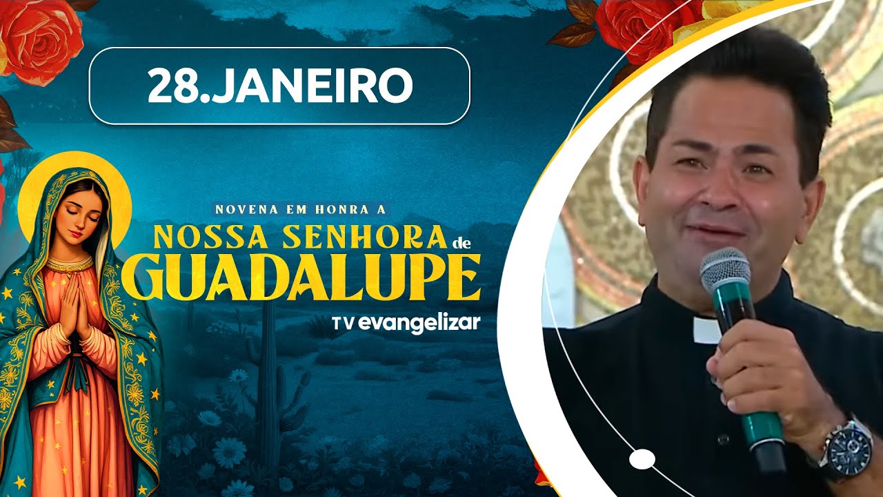 4º dia da Novena em honra a Nossa Senhora de Guadalupe com Pe. Cleberson Evangelista | 28/01/26