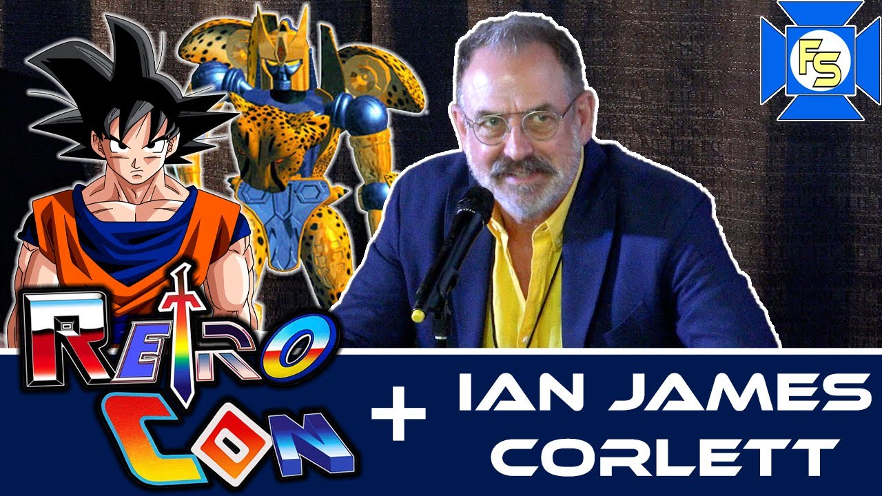 IAN JAMES CORLETT (Dragon Ball Z, Beast Wars) Panel – Retro Con 2021