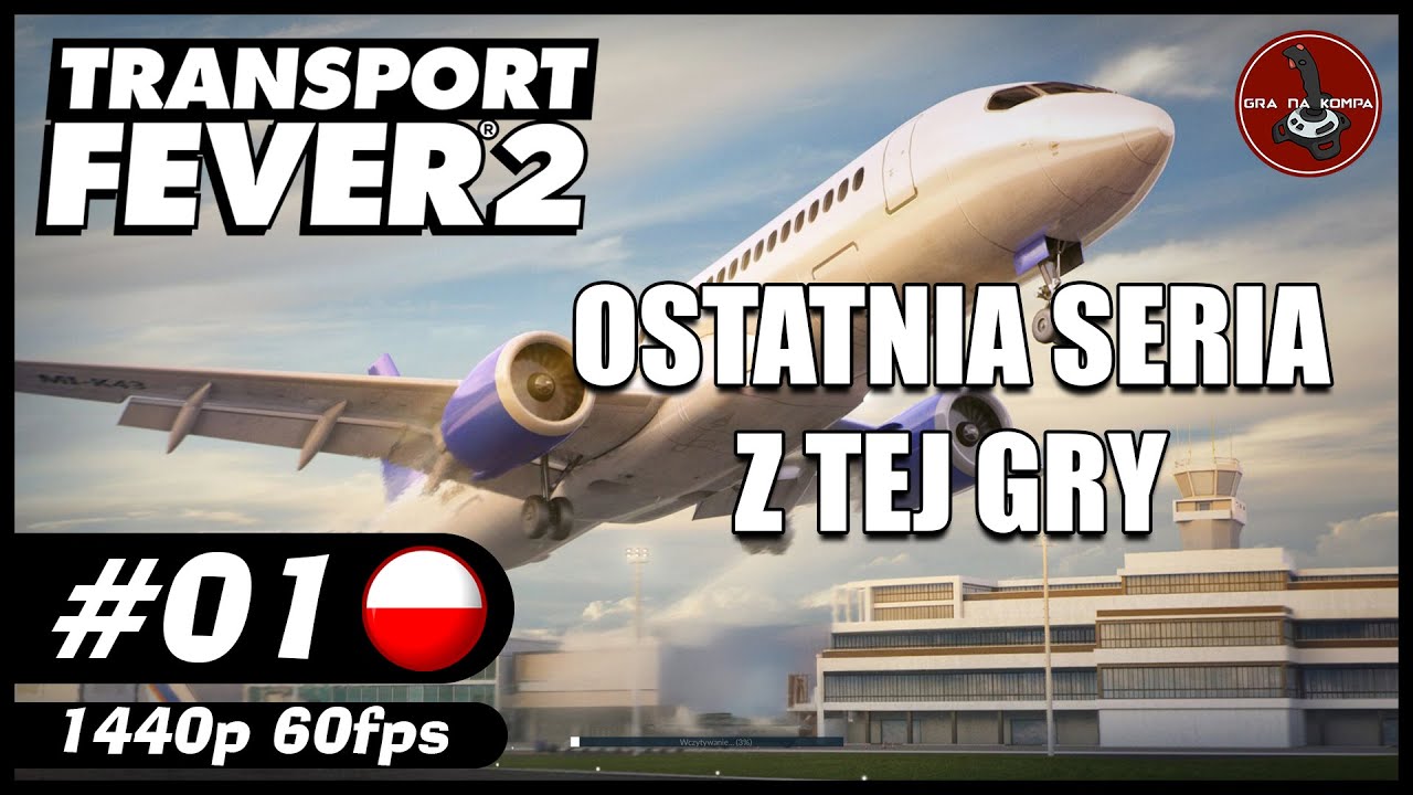 Ostatnia seria z tej gry || #1 || Transport Fever 2 gameplay PL