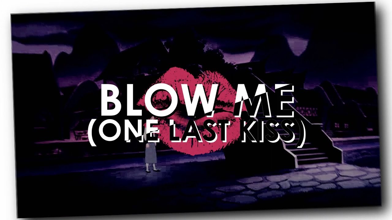 DSST ● Blow Me (One Last Kiss)