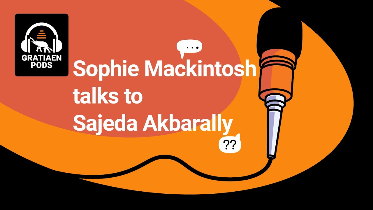 GRATIAEN PODS 6: Sophie Mackintosh talks to Sajeda Akbarally