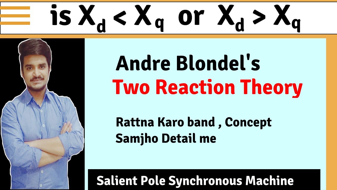 is Xd greater or Smaller than Xq || Blondel's Two Reaction Theory of Synchronous machine