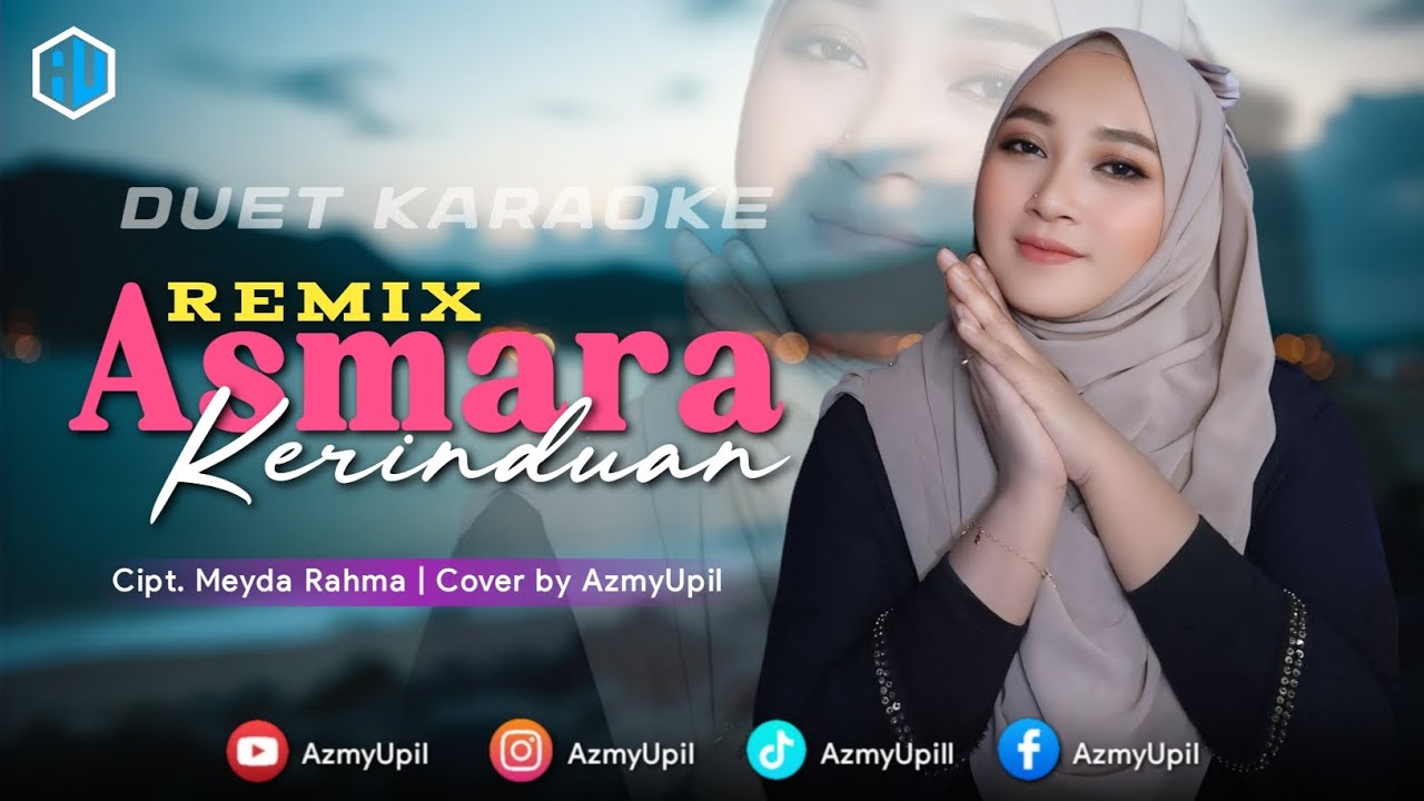 ASMARA KERINDUAN - KARAOKE DUET BERSAMA AZMYUPIL ( REMIX )