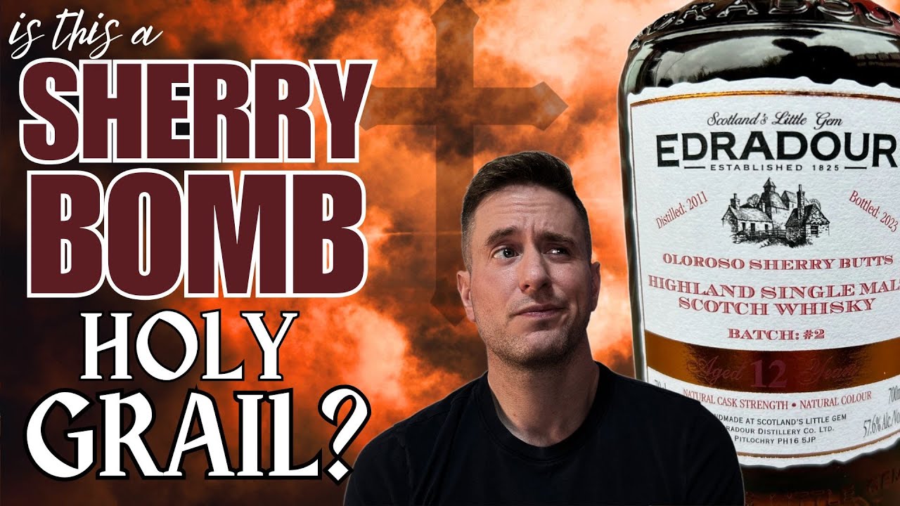 This is NOT your Typical Sherry Bomb... | Edradour 12 Oloroso Sherry Butts