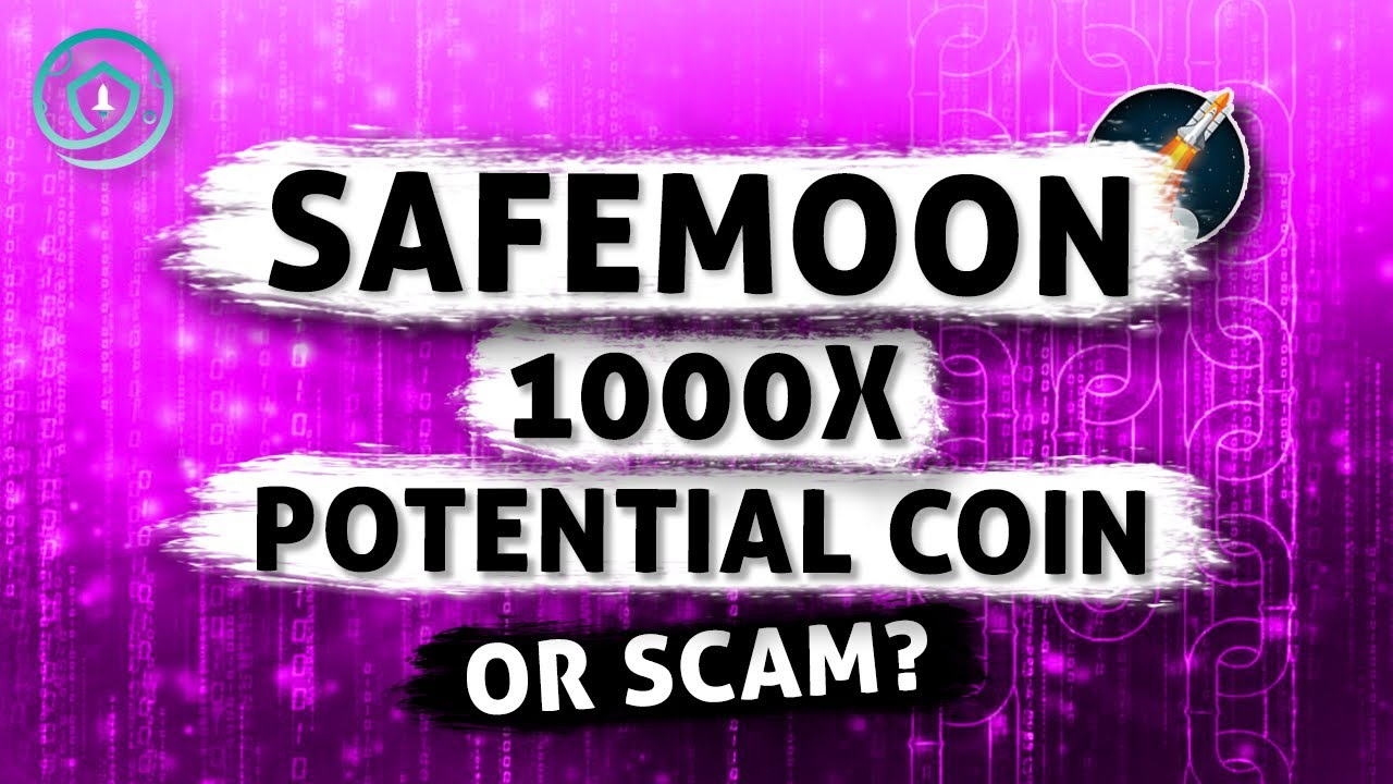 Is Safemoon a 1000X Potential Coin or a Scam? | Should I Invest in Safe Moon Coin? [Don't Miss Out]