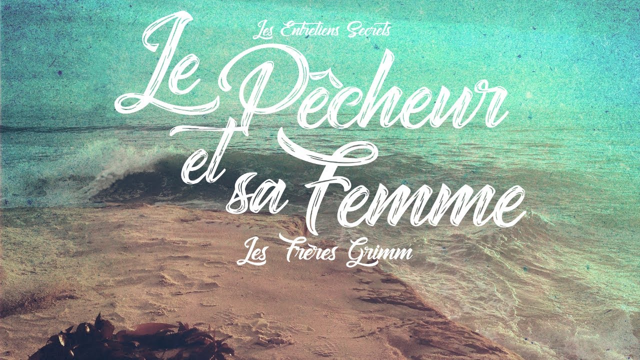 Le Pêcheur et sa Femme, Les Frères Grimm (Conte Audio)