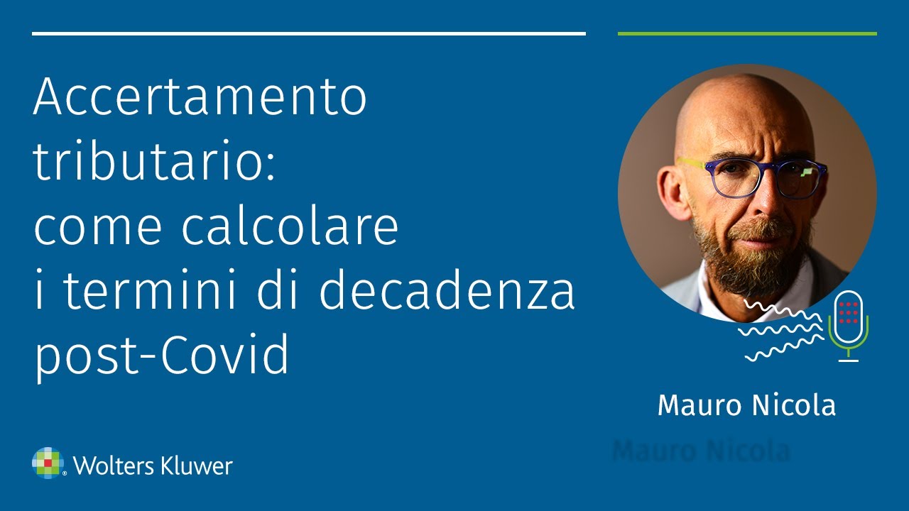 Accertamento tributario: come calcolare i termini di decadenza post-Covid