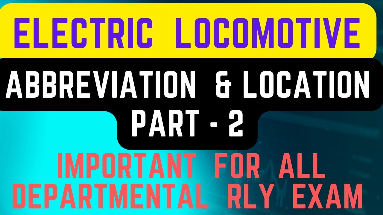 Abbreviation & Location of Electric Loco Part -2#locomotive #railway