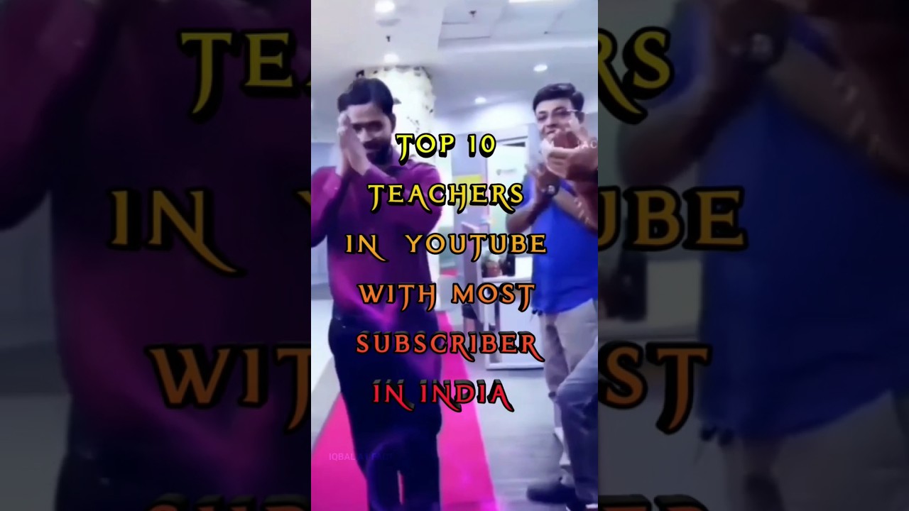 Top 10 Teacher Most Subscribers YouTube in India #teacher #youtube #trending  #shorts
