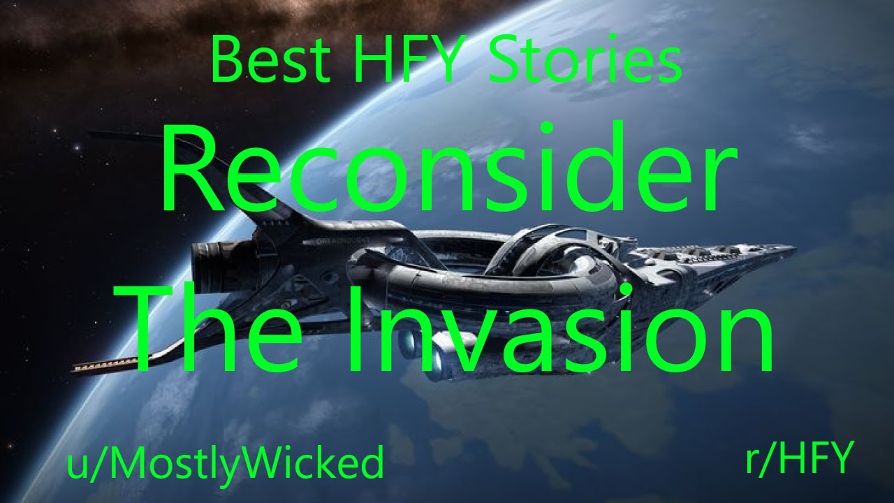 Best HFY Reddit Stories: Reconsider The Invasion