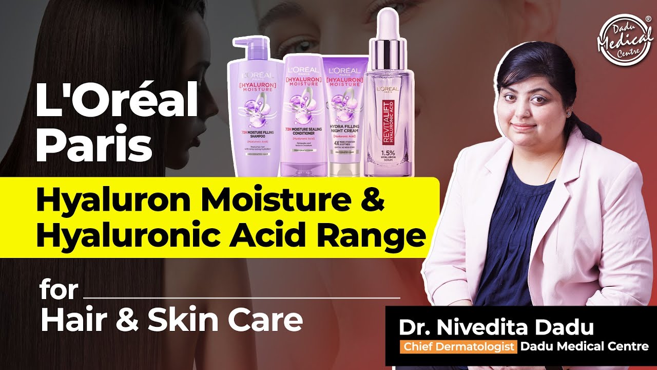 L&rsquo;oreal Paris Hyaluron Moisture & Hyaluronic Acid Range for Hair & Skin Care | Skin Specialist,Delhi