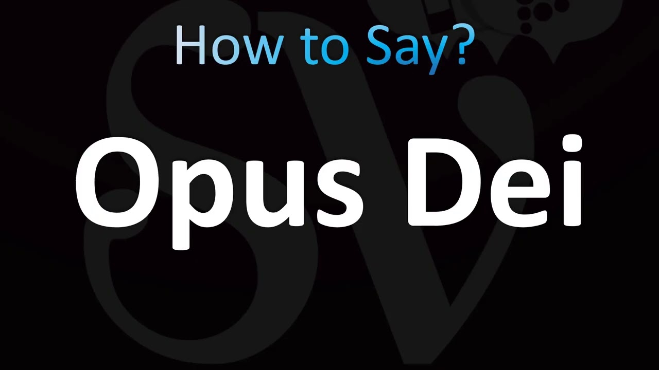How to Pronounce ''Opus Dei'' (Correctly!)