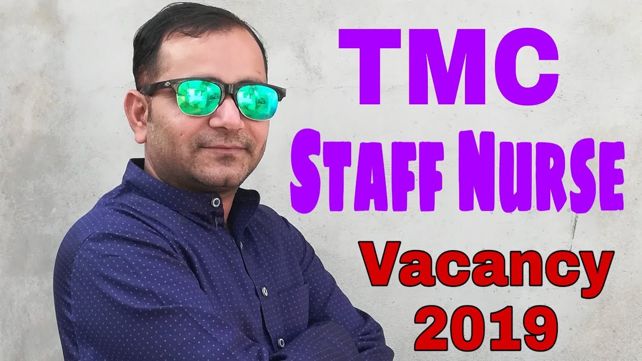 TMC Staff Nurse Vacancy 2019.  TMC Nursing officer Recruitment.  Nursing Trends