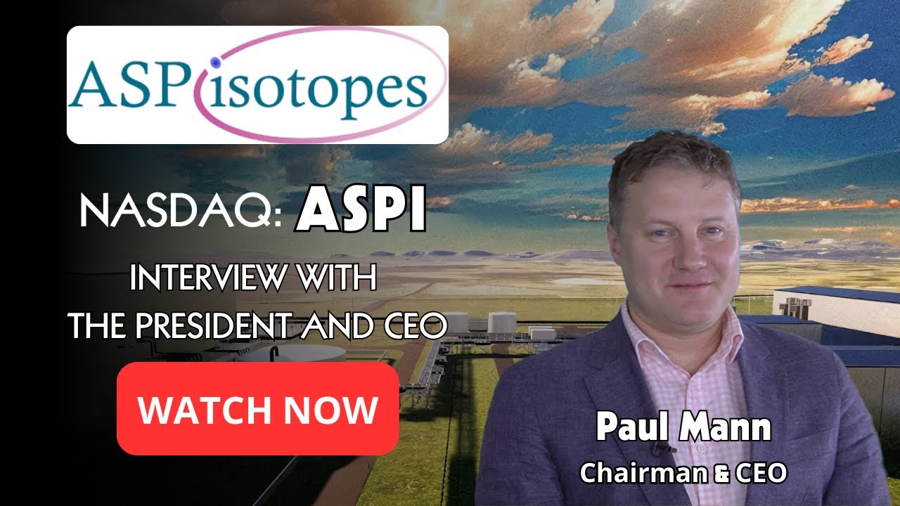 ASP Isotopes CEO Paul Mann on Transforming Global Isotope Supply for Medicine, Clean Energy, & More!