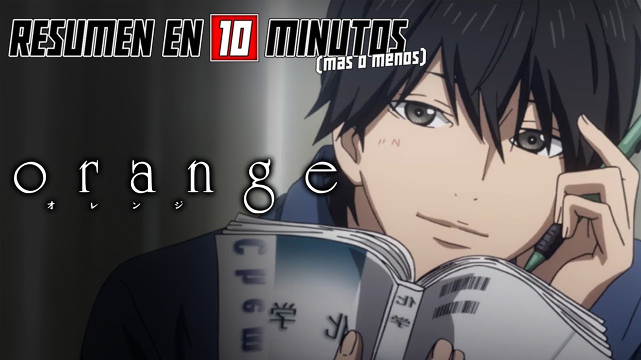 🔷 Orange | Resumen en 10 Minutos (m&aacute;s o menos)