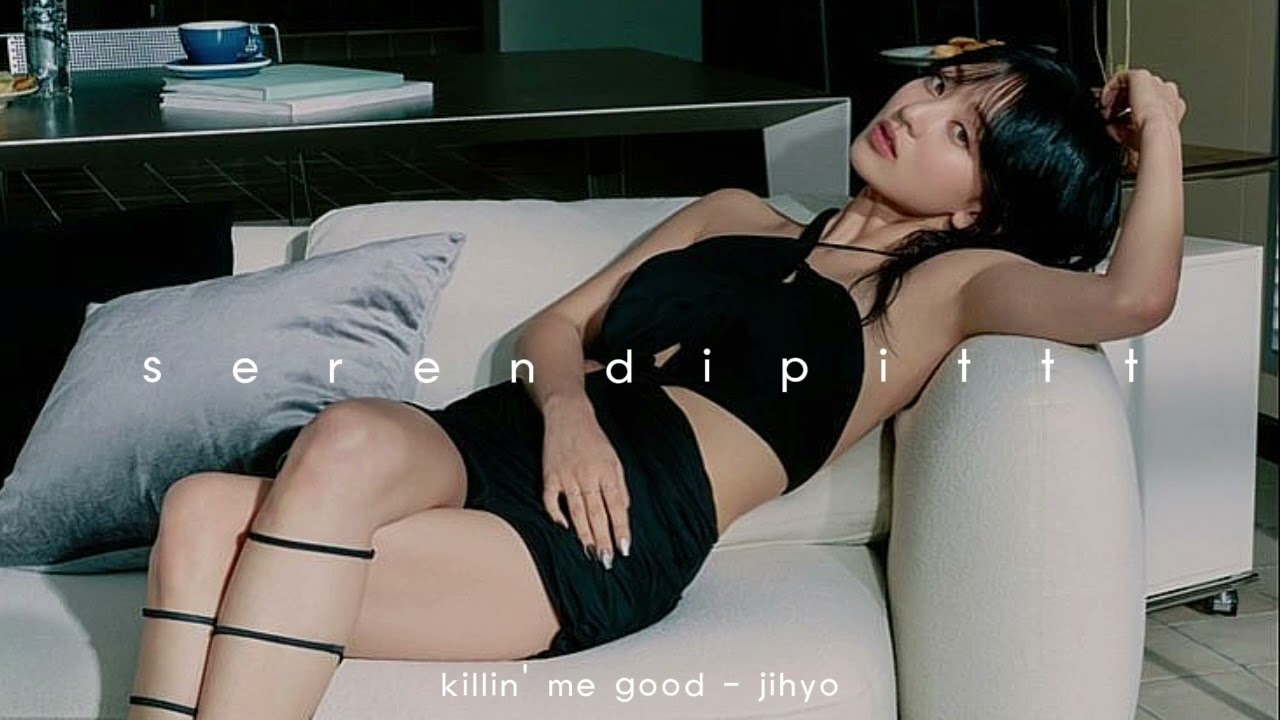 killin' me good - jihyo(sped up)