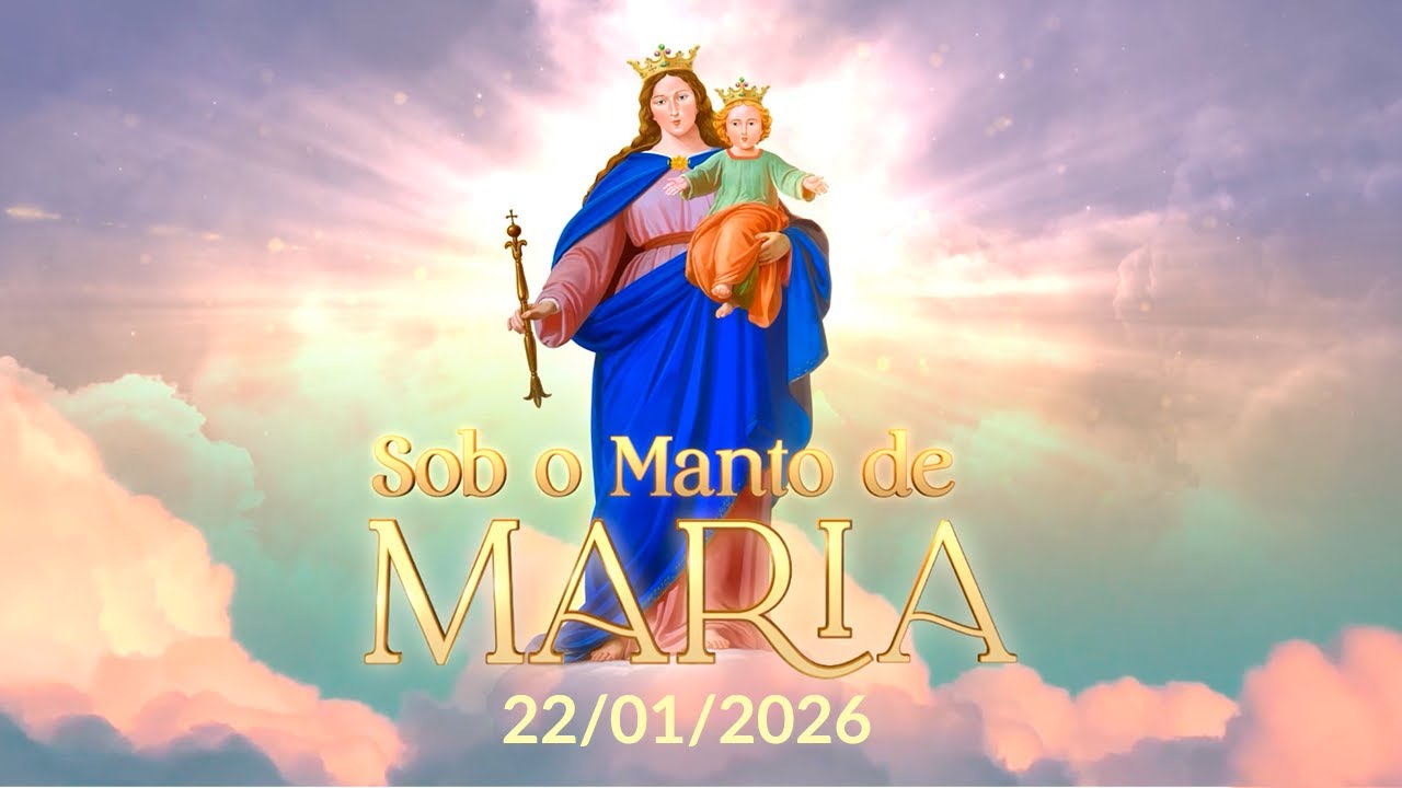 Programa Sob o Manto de Maria - 22/01/2026