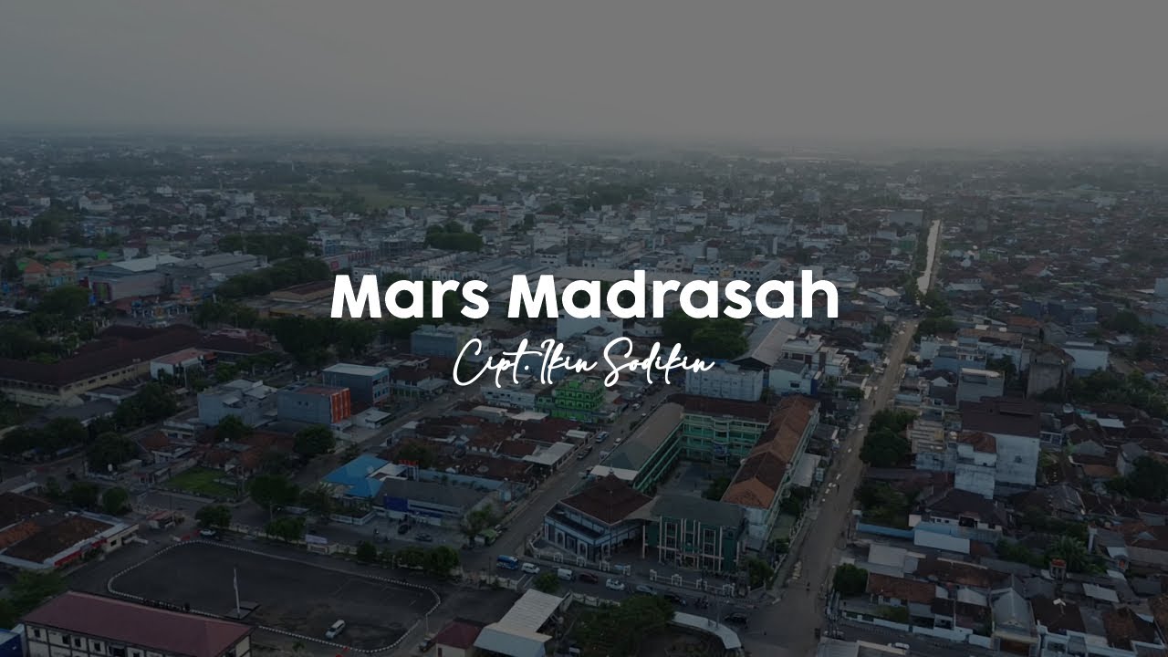 Mars Madrasah -  Cipt. Ikin Sodikin (Video By Tim Media MA Muhammadiyah Metro)