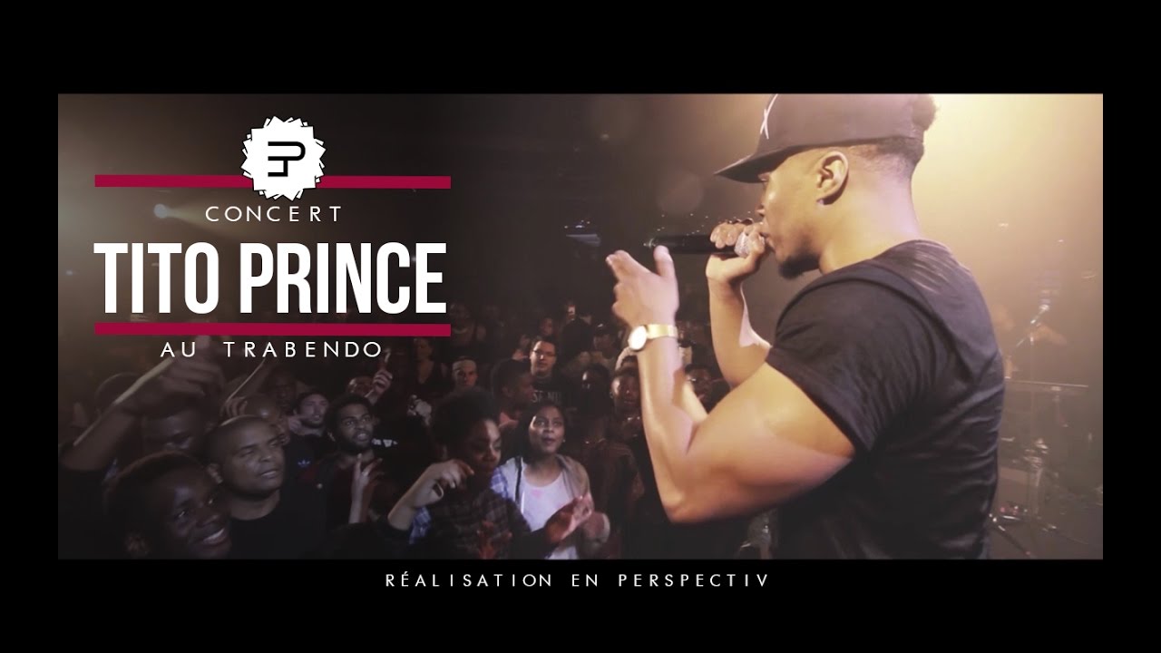 TiTo Prince | Concert au Trabendo | Réalisation En Perspectiv