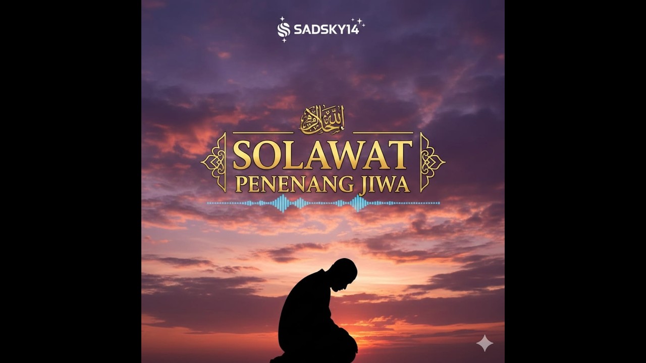 Solawat Nabi Penenang Jiwa | Merdu & Menenangkan Hati