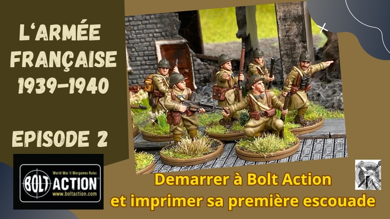 Bolt Action: Armée Française 1940 Épisode 2: commencer sa liste et imprimer sa première escouade .