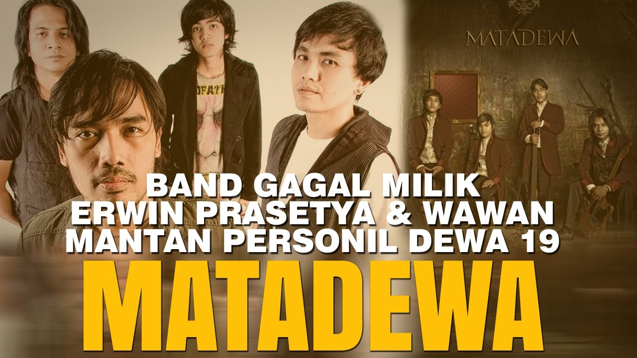 Matadewa, Band Gagal Milik Erwin Prasetya dan Wawan Mantan Personel Dewa 19