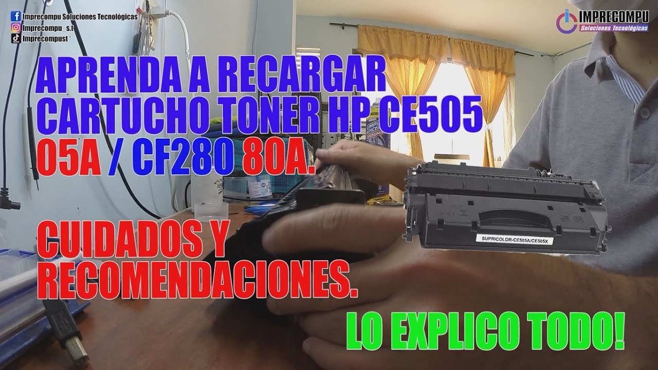 Como recargar tóner HP CE505A -05A y CF280A -80A. Cuidados y recomendaciones.