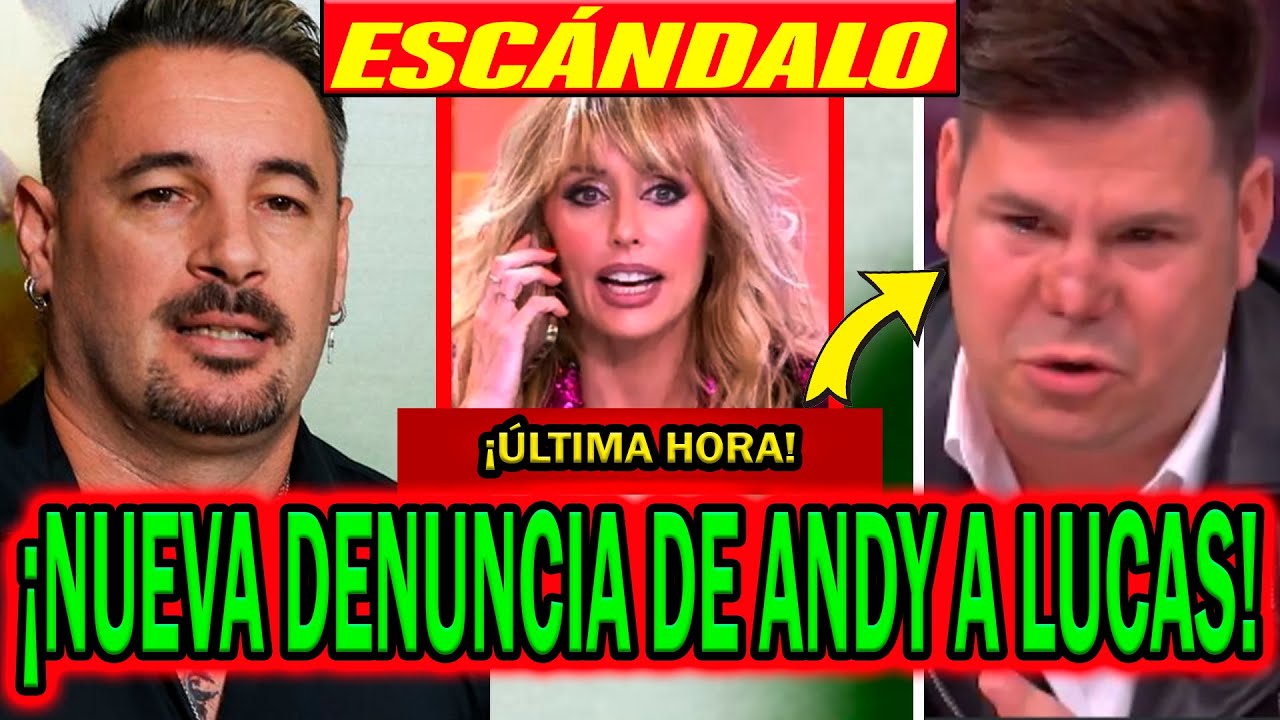 💥¡BOMBA! NUEVA DENUNCIA DE ANDY A LUCAS TRAS SU SEPARACIÓN CON EMMA GARCÍA EN FIESTA