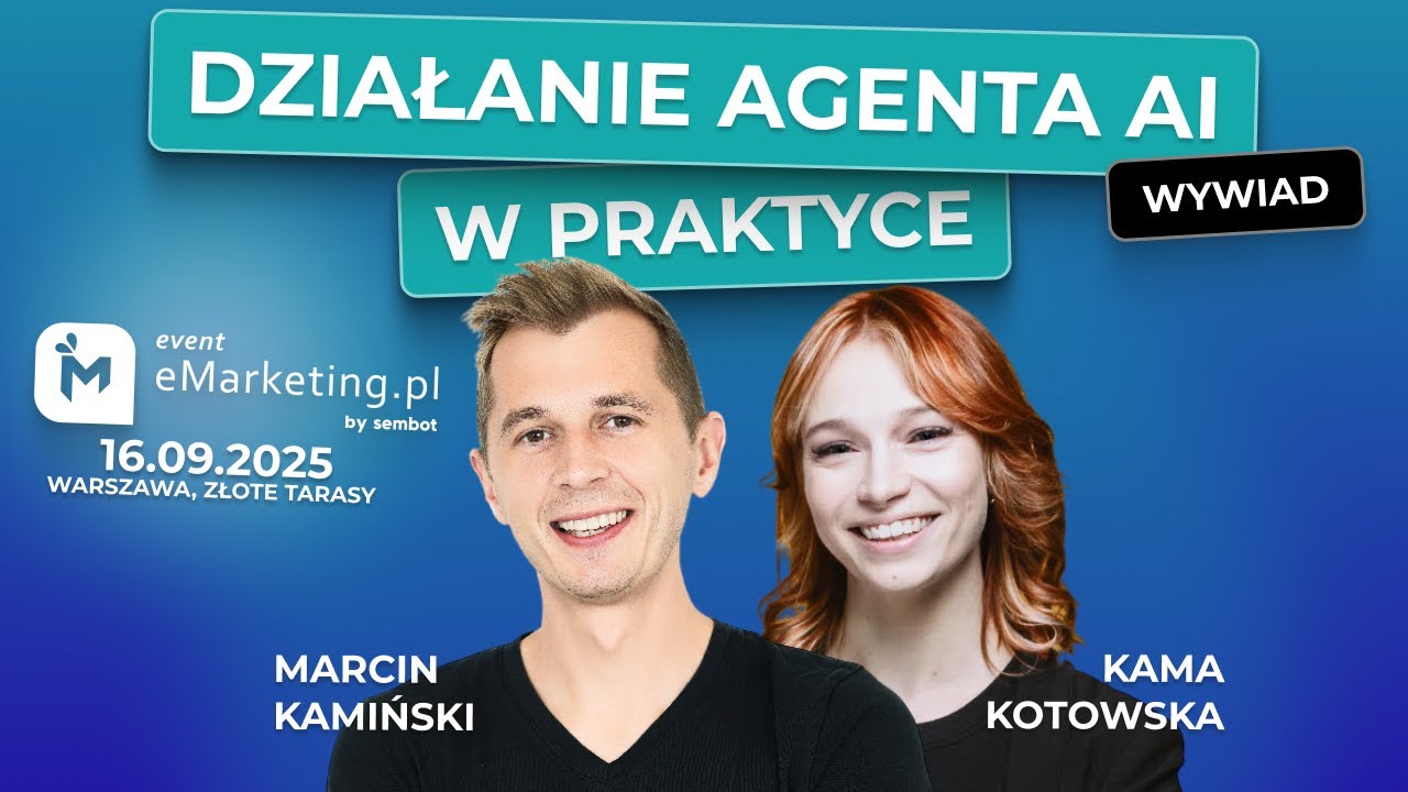 Marcin Kamiński & Kama Kotowska - Działanie agenta AI w praktyce