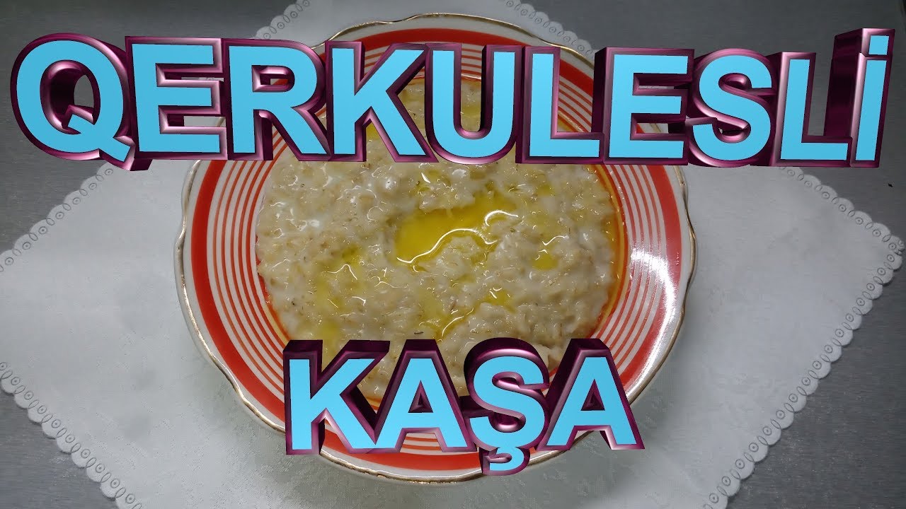 👍Qerkulesli(Yulaf yarmasi) kasa hazirlanmasi-Bizim Metbex