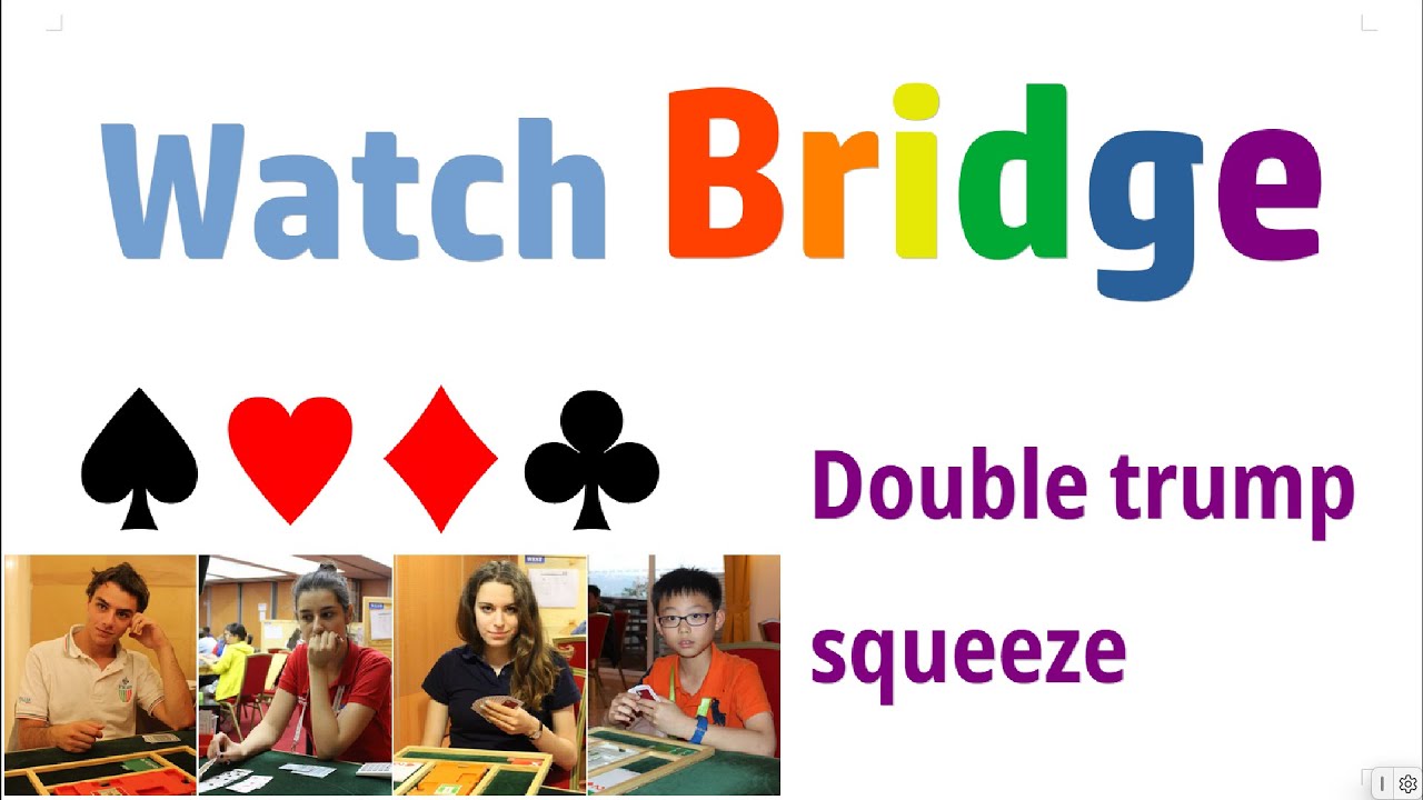 Watch Bridge   Double trump squeeze