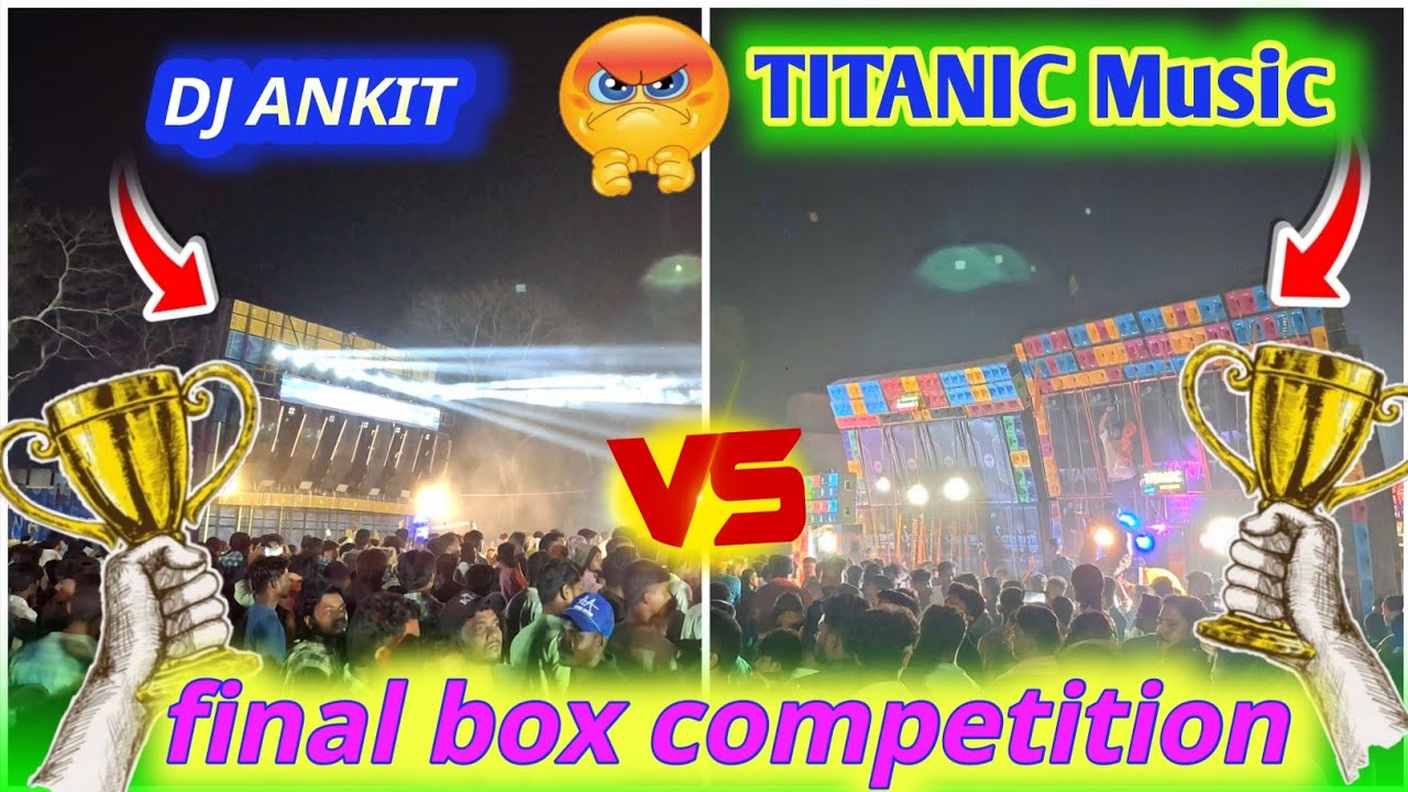 DJ ANKIT VS TITANIC MUSIC Orissa Bhadrak box competition কেমন বাজাচ্ছে দেখুন আমাদের বেঙ্গল  সেটাপ