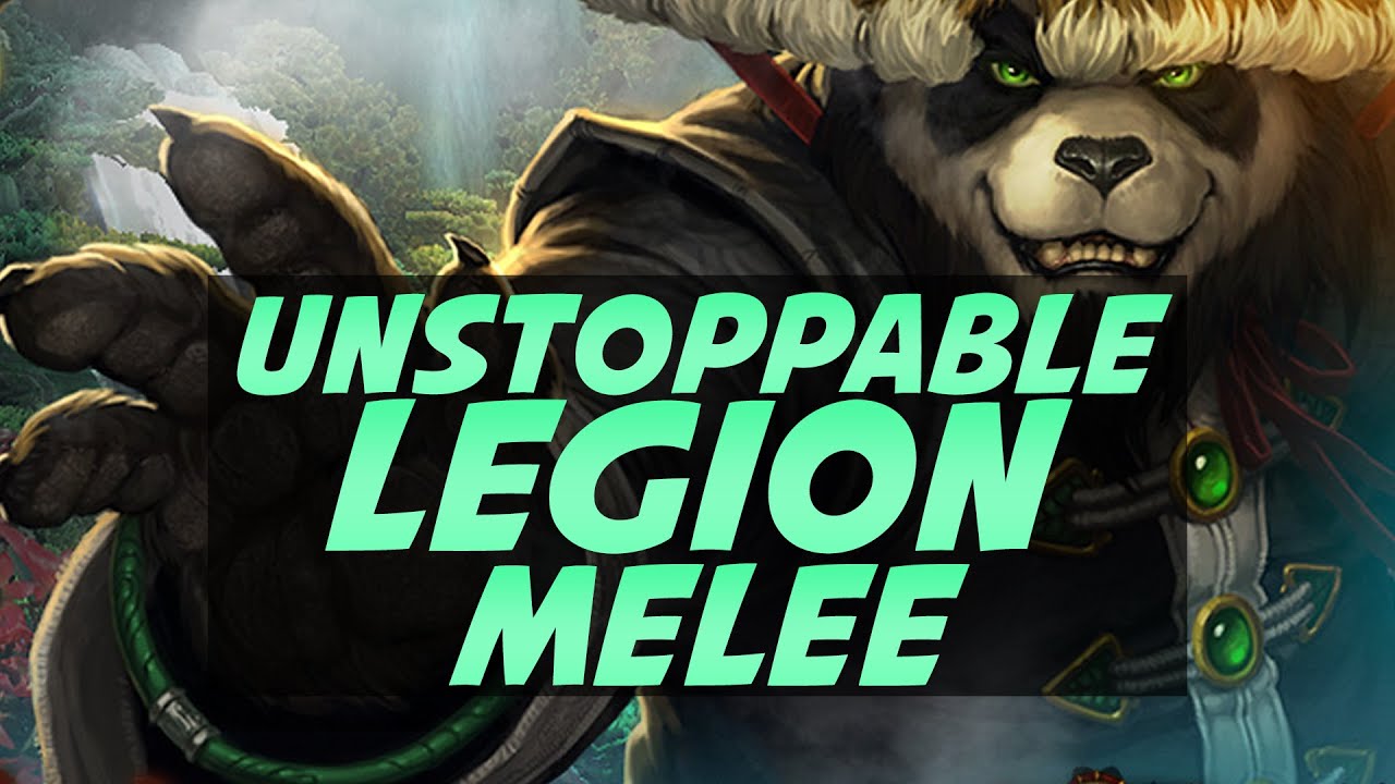 The Unstoppable Melee Class of World of Warcraft Legion