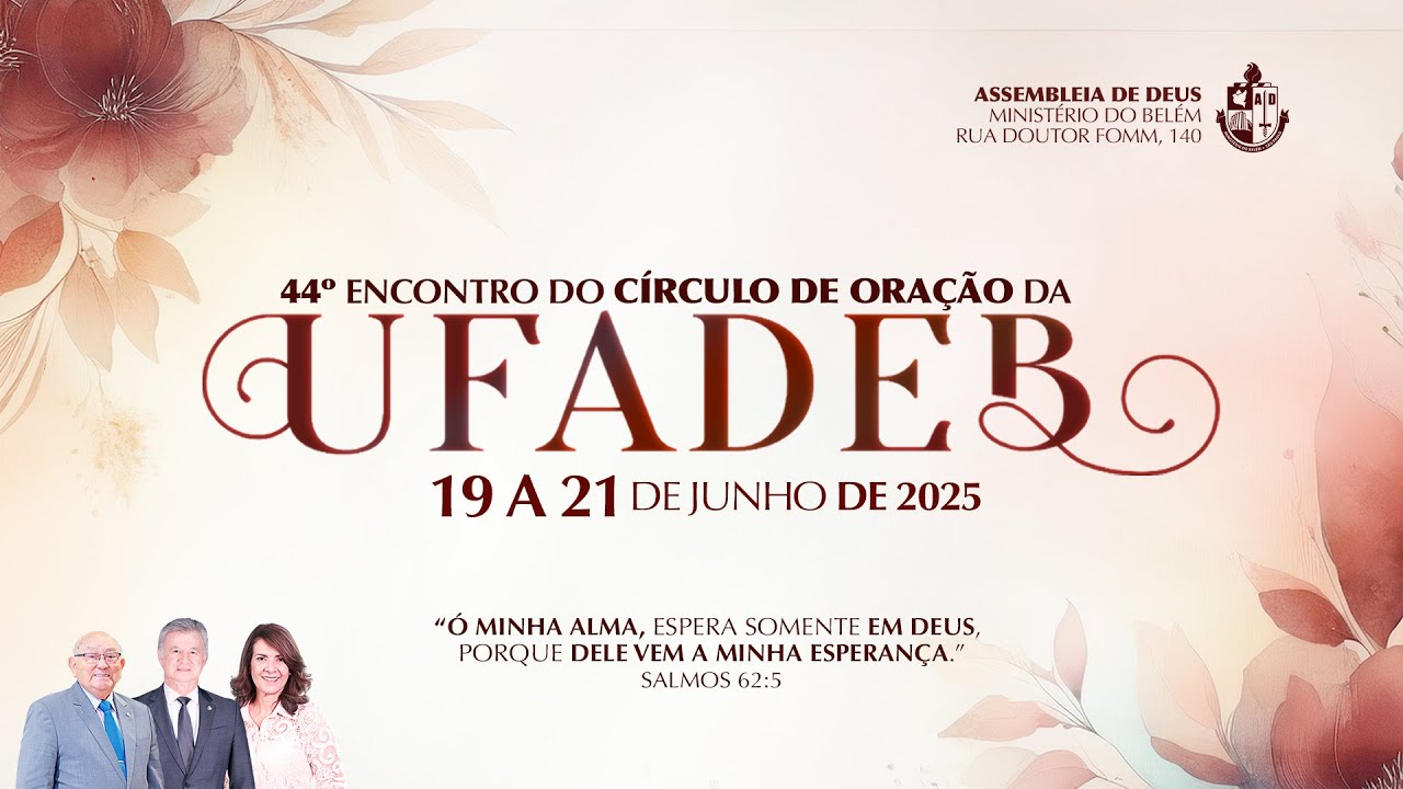 44&deg; ENCONTRO DO CIRCULO DE ORA&Ccedil;&Atilde;O DA UFADEB | 3&ordm; DIA (NOITE)| 21/06/2025 | TVADBELEM