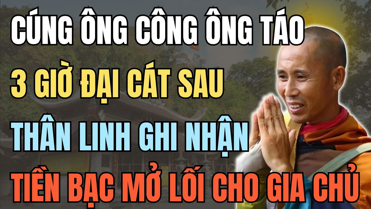 CÚNG ÔNG CÔNG ÔNG TÁO ĐÚNG 3 GIỜ ĐẠI CÁT – THẦN LINH GHI NHẬN, KÍCH HOẠT VẬN MAY, TIỀN BẠC MỞ LỐI