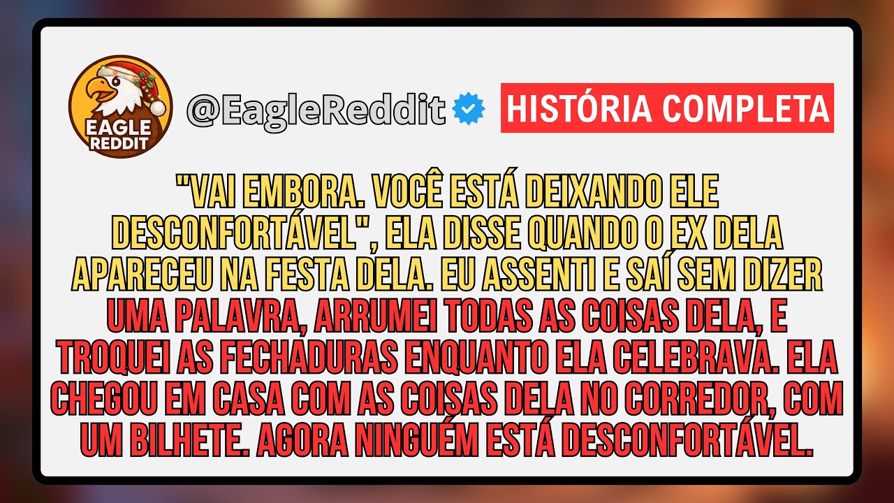 “Vai Embora, Você Está Deixando Ele Desconfortável”, Ela Disse. Então Eu Saí e Troquei as Fechaduras