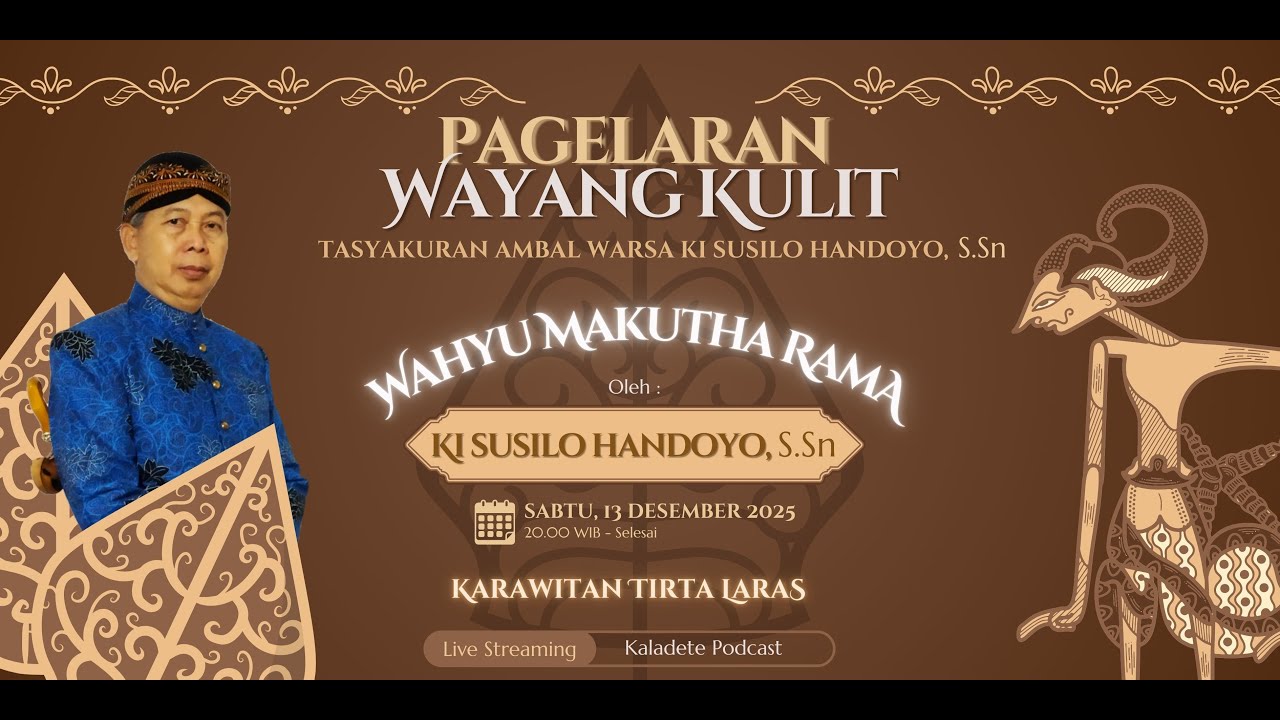 PAGELARAN WAYANG KULIT TASYAKURAN AMBAL WARSA Ki SUSILO HANDOYO, S Sn WAHYU MAKUTHA RAMA