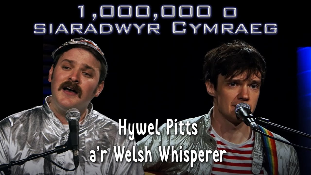 HyWelsh: Miliwn o Siaradwyr Cymraeg – cân gan Hywel Pitts a’r Welsh Whisperer