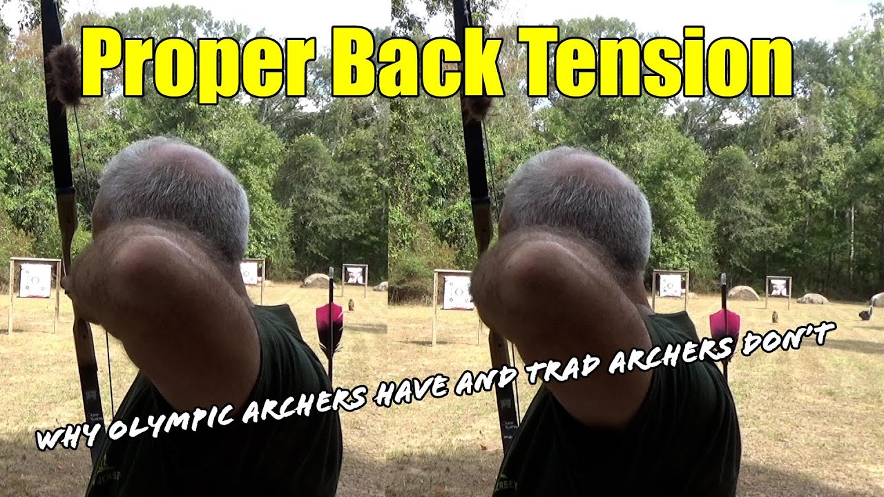 Proper Back Tension   Why Olympic Archers have it and Trad Archers don't