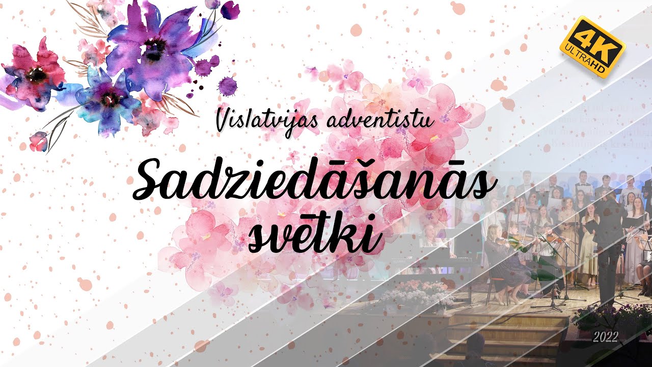 Vislatvijas adventistu sadziedāšanās svētki 2022