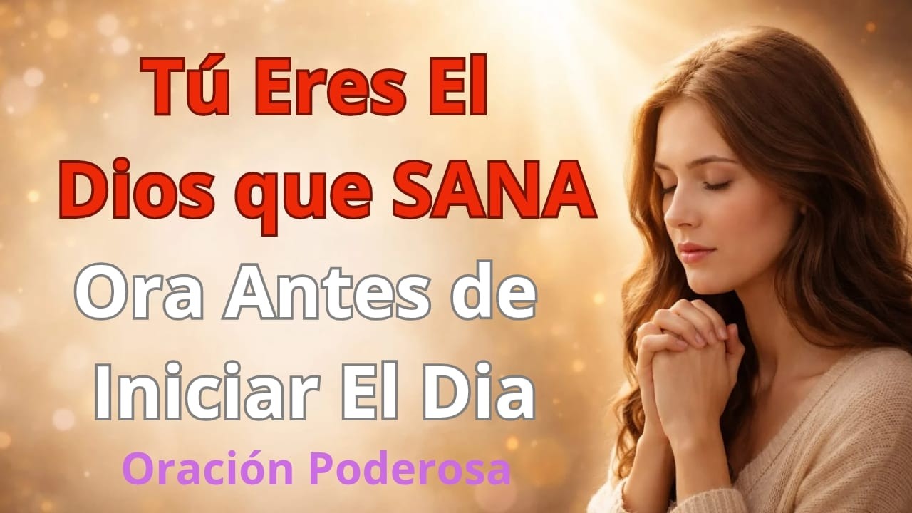 Oración Poderosa para la Sanidad y la Salud — Dios Toca tu Cuerpo Hoy