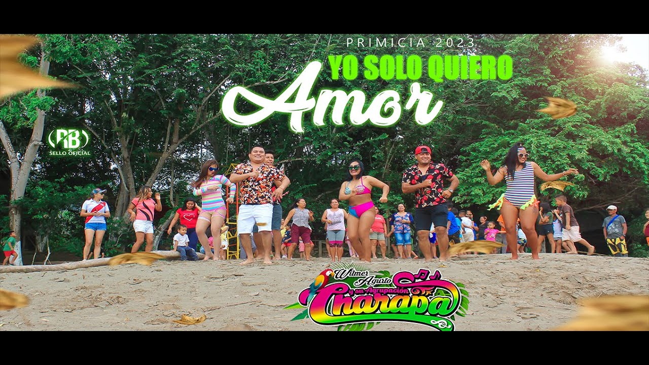 Yo Solo Quiero Amor/ Agrupación Charapa / Primicia 2023 Video / Rb Sello Oficial