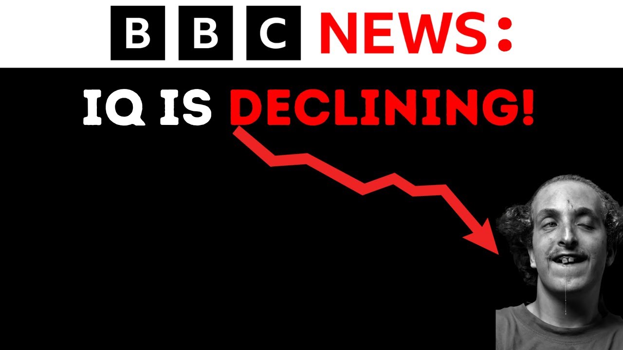 BBC admits IQ is DECLINING!